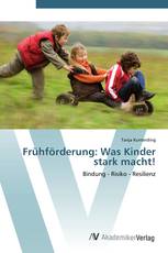 Frühförderung: Was Kinder stark macht!