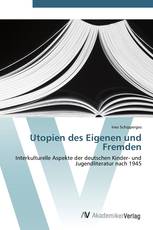 Utopien des Eigenen und Fremden