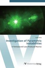 Investigation of Parametric Instabilities