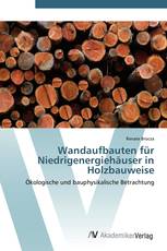 Wandaufbauten für Niedrigenergiehäuser in Holzbauweise