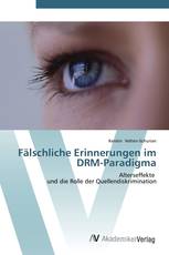 Fälschliche Erinnerungen im DRM-Paradigma