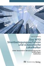 Das WTO Streitbeilegungsverfahren und ostasiatische Lokalkultur
