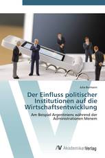 Der Einfluss politischer Institutionen auf die Wirtschaftsentwicklung