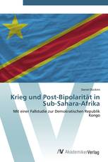 Krieg und Post-Bipolarität in Sub-Sahara-Afrika