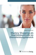 Mystery Shopping als Qualitätskontrolle im Dienstleistungsbereich