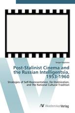 Post-Stalinist Cinema and the Russian Intelligentsia, 1953-1960