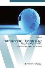 "Weltverträge" - Schlüssel zur Nachhaltigkeit?
