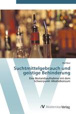 Suchtmittelgebrauch und geistige Behinderung