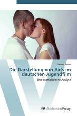 Die Darstellung von Aids im deutschen Jugendfilm