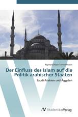Der Einfluss des Islam auf die Politik arabischer Staaten