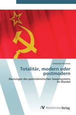 Totalitär, modern oder postmodern