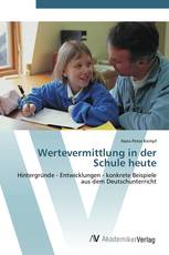 Wertevermittlung in der Schule heute