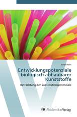 Entwicklungspotenziale biologisch abbaubarer Kunststoffe