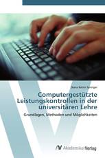 Computergestützte Leistungskontrollen in der universitären Lehre