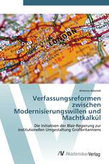 Verfassungsreformen zwischen Modernisierungswillen und Machtkalkül