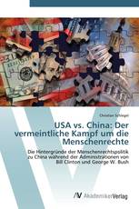 USA vs. China: Der vermeintliche Kampf um die Menschenrechte