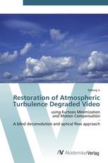 Restoration of Atmospheric Turbulence Degraded Video