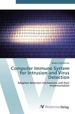 Computer Immune System for Intrusion and Virus Detection