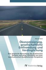 Ökonomisierung, gesellschaftliche Entfremdung und Verdinglichung