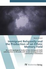 Immigrant Religiosity and the Production of an Ethnic Memory Field