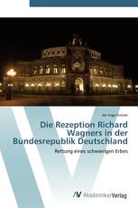 Die Rezeption Richard Wagners in der Bundesrepublik Deutschland