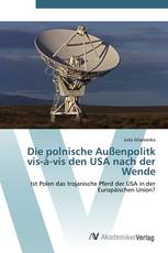 Die polnische Außenpolitk vis-à-vis den USA nach der Wende
