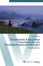 Emotionale & kognitive Verarbeitung von Umweltschadensmeldungen