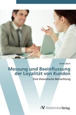 Messung und Beeinflussung der Loyalität von Kunden