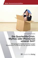 Die Quarterlife-Crisis. Mythos oder Phänomen unserer Zeit?