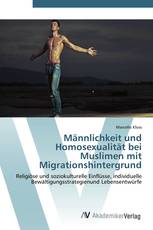 Männlichkeit und Homosexualität bei Muslimen mit Migrationshintergrund