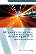 Effiziente 3D-Simulation und Visualisierung von Beschichtungsprozessen