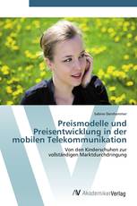 Preismodelle und Preisentwicklung in der mobilen Telekommunikation