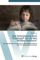 Die Entwicklung vom "Trotzkopf" bis zu den "Wilden Hühnern"