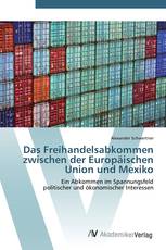 Das Freihandelsabkommen zwischen der Europäischen Union und Mexiko