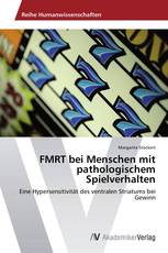 FMRT bei Menschen mit pathologischem Spielverhalten