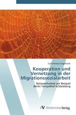 Kooperation und  Vernetzung in der  Migrationssozialarbeit