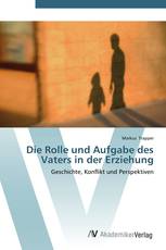 Die Rolle und Aufgabe des Vaters in der Erziehung