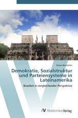 Demokratie, Sozialstruktur und Parteiensysteme in Lateinamerika