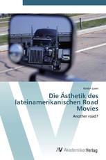 Die Ästhetik des lateinamerikanischen Road Movies