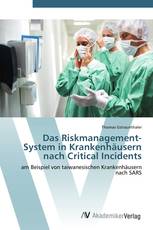 Das Riskmanagement-System in Krankenhäusern nach Critical Incidents