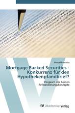 Mortgage Backed Securities - Konkurrenz für den Hypothekenpfandbrief?