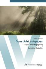 Dem Licht entgegen