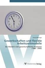 Gewerkschaften und flexible Arbeitszeitmodelle