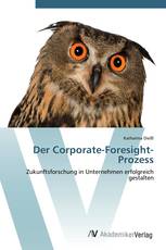 Der Corporate-Foresight-Prozess