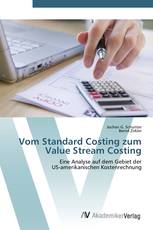 Vom Standard Costing zum Value Stream Costing