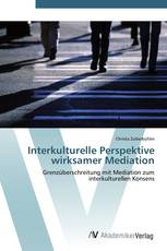 Interkulturelle Perspektive wirksamer Mediation