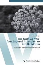 The truth as Non-foundational According to Zen Buddhism