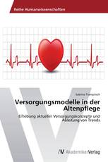 Versorgungsmodelle in der Altenpflege