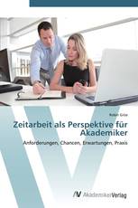 Zeitarbeit als Perspektive für Akademiker