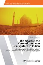 Die erfolgreiche Vermarktung von Luxusgütern in Indien